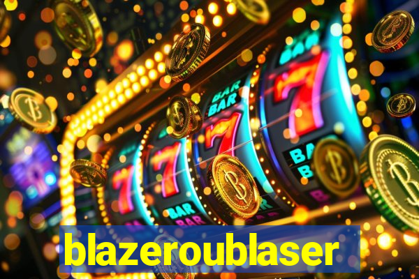 blazeroublaser
