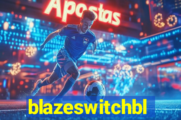 blazeswitchbl