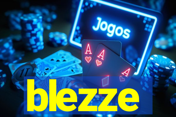 blezze