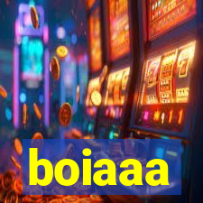 boiaaa