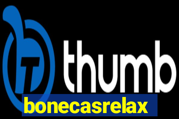 bonecasrelax