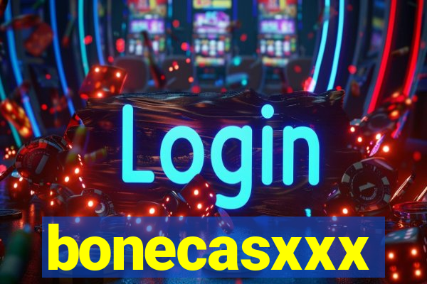 bonecasxxx