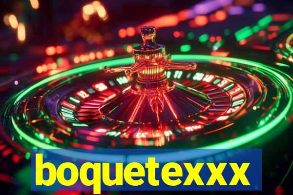 boquetexxx
