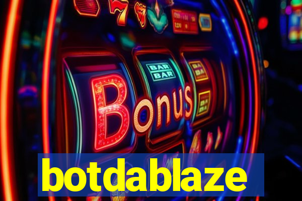botdablaze