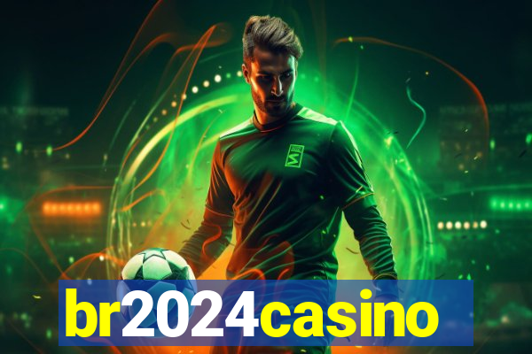 br2024casino