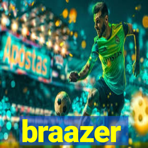 braazer