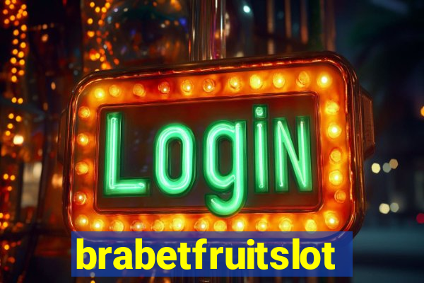 brabetfruitslot