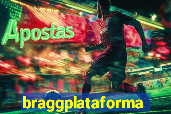 braggplataforma