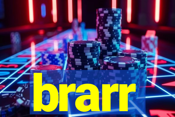 brarr