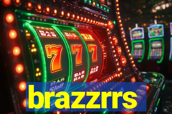 brazzrrs