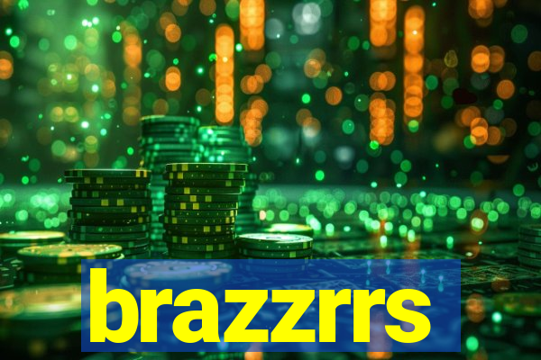 brazzrrs