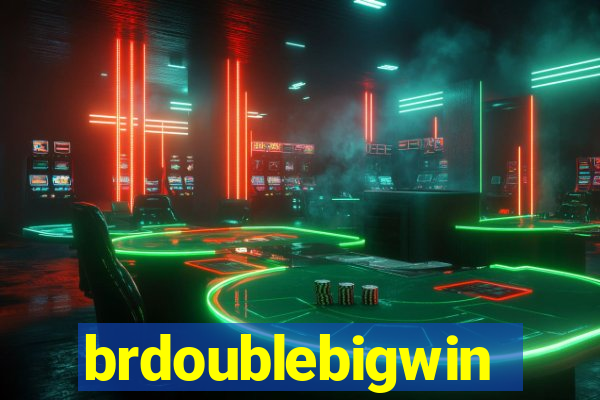 brdoublebigwin
