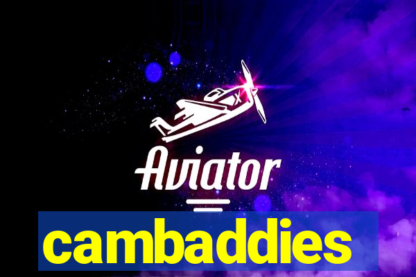 cambaddies