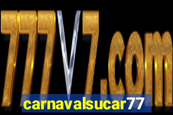 carnavalsucar777