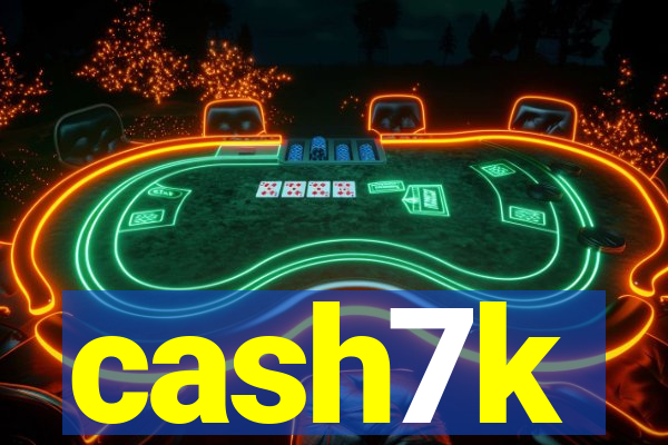cash7k
