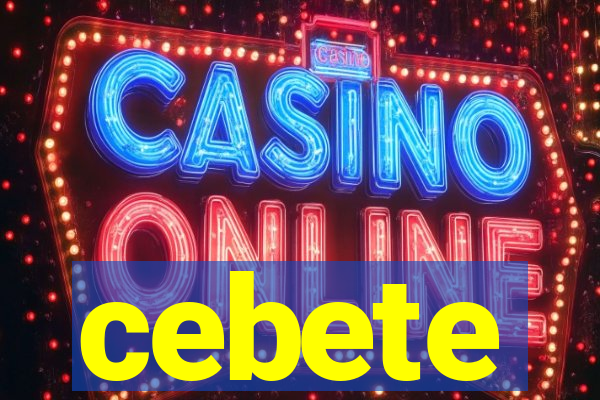 cebete