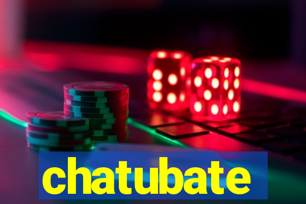 chatubate