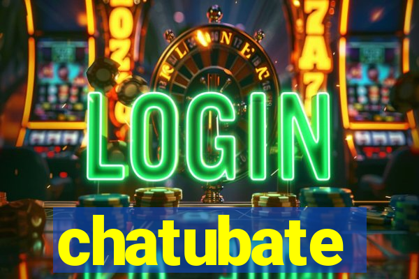 chatubate
