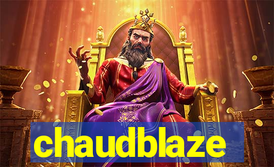 chaudblaze