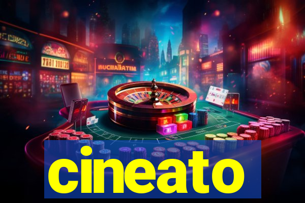 cineato