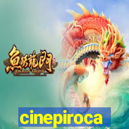 cinepiroca