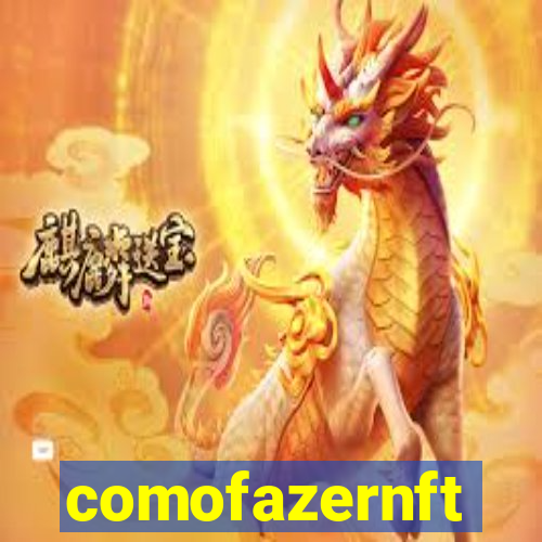 comofazernft