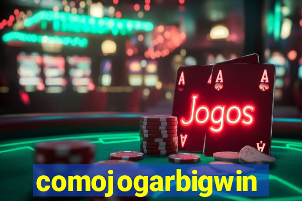 comojogarbigwin