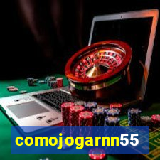 comojogarnn55