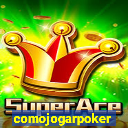 comojogarpoker