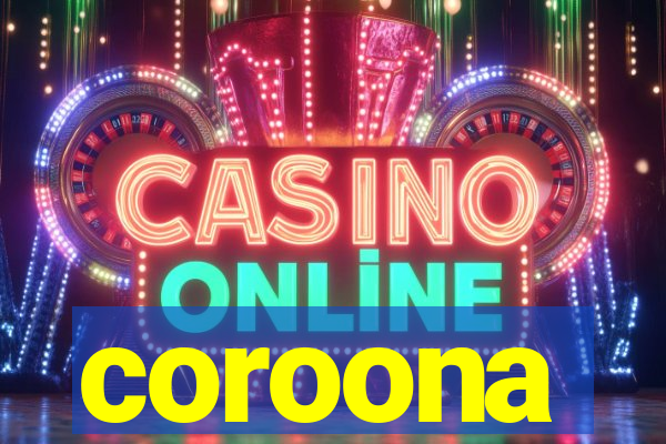 coroona