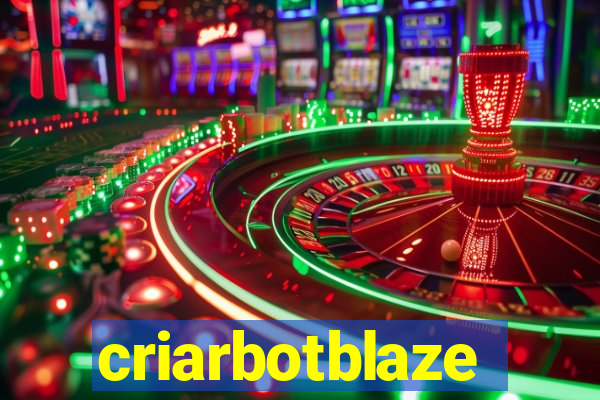 criarbotblaze
