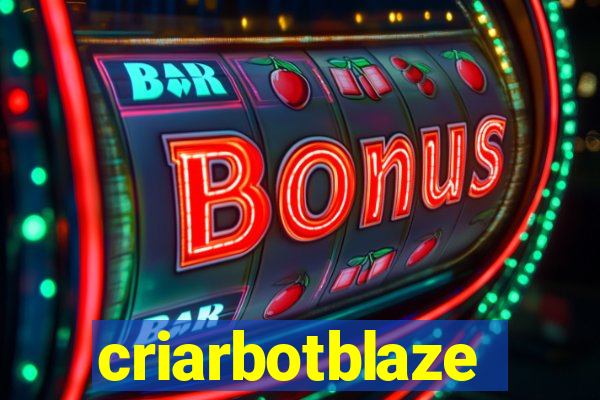 criarbotblaze