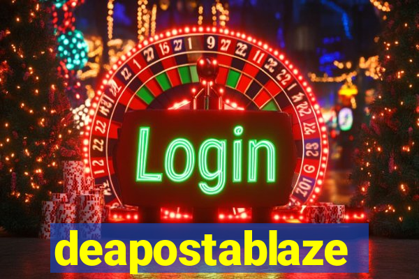 deapostablaze
