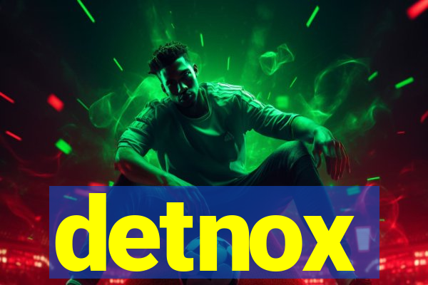 detnox