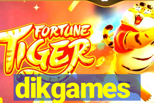 dikgames
