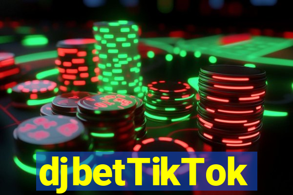 djbetTikTok