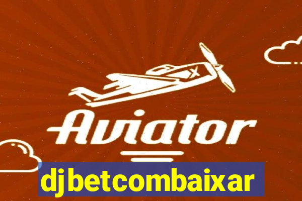 djbetcombaixar