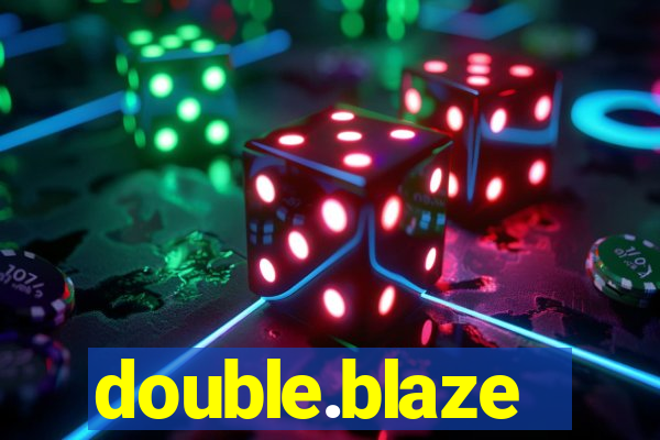 double.blaze