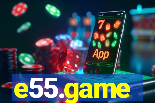 e55.game