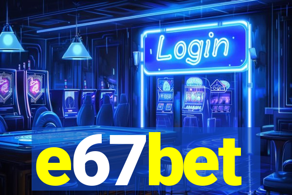 e67bet