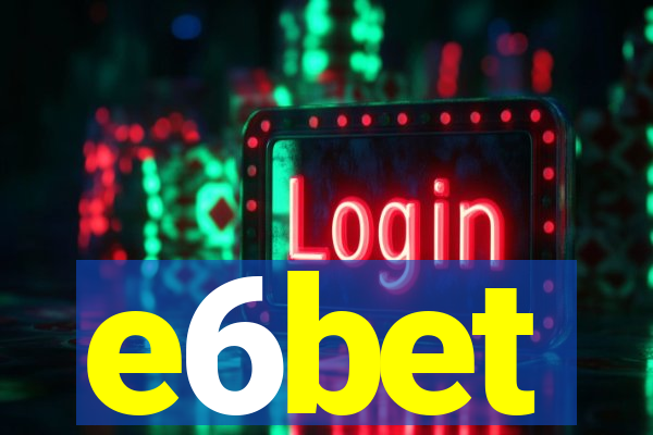 e6bet