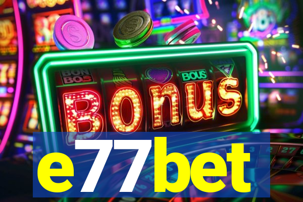e77bet