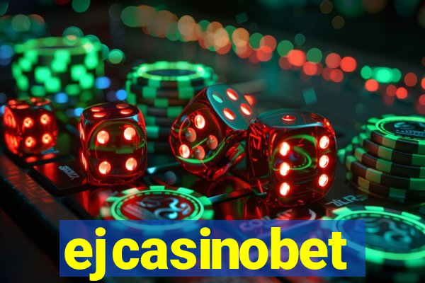 ejcasinobet