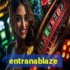 entranablaze