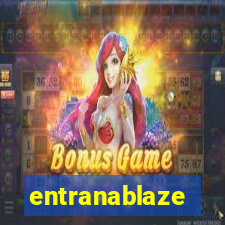 entranablaze