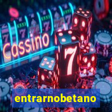 entrarnobetano
