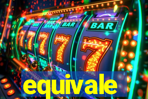 equivale