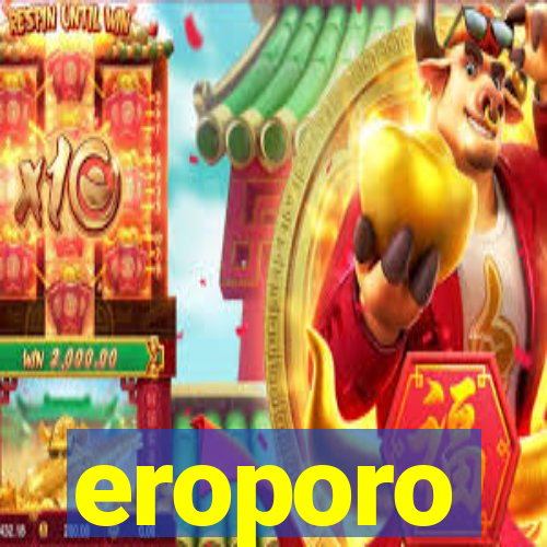 eroporo