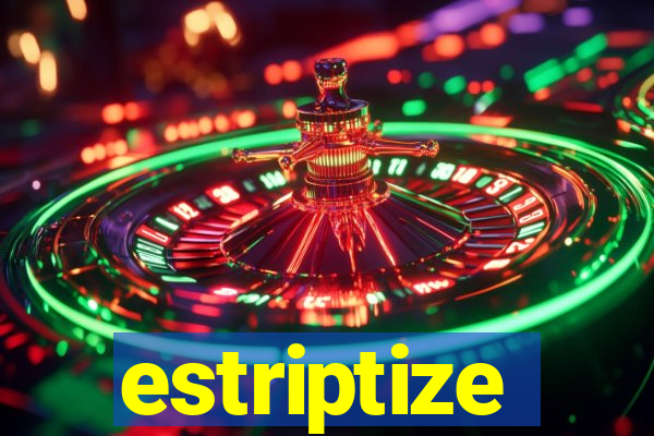 estriptize