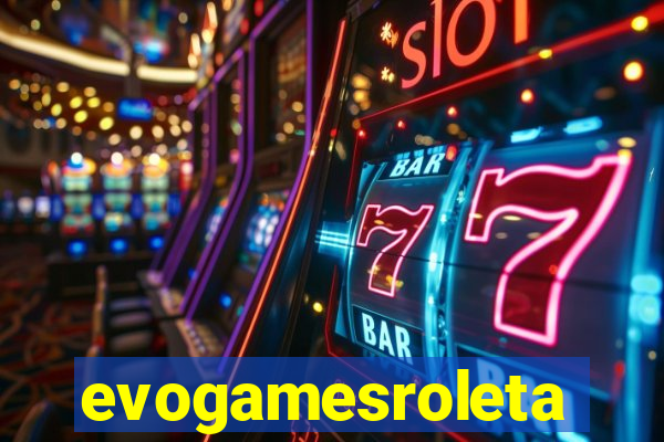 evogamesroleta